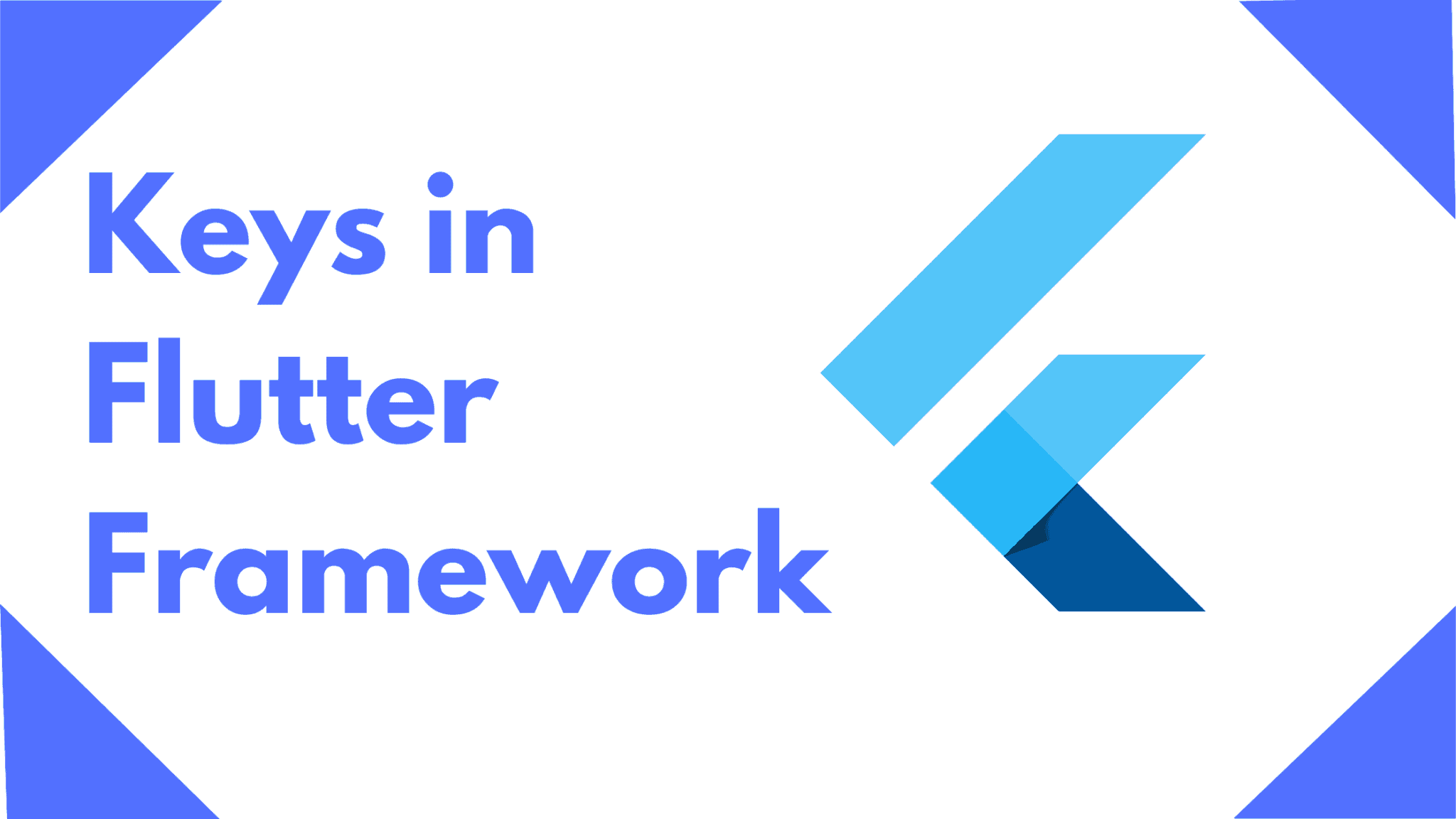 What are the keys used in the Flutter framework?