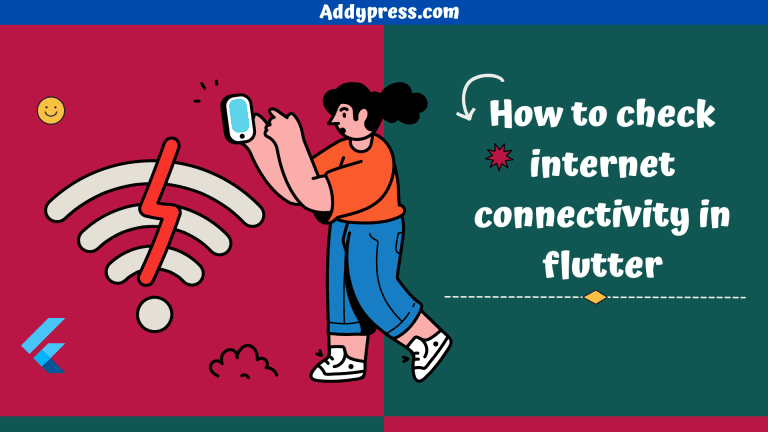 how-to-check-internet-connectivity-in-flutter-addypress